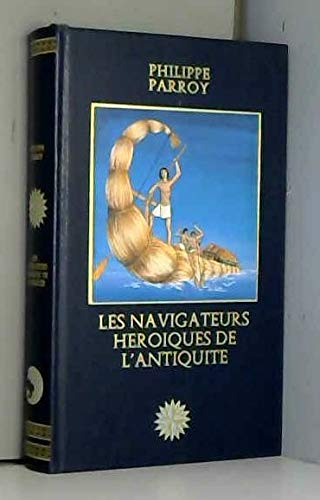 Couverture de Les navigateurs héroïques de l'Antiquité