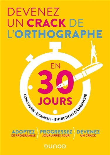 Devenez un crack de l'orthographe en 30 jours : concours, examens, entretiens d'embauche