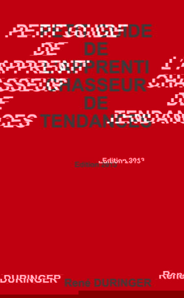 PETIT GUIDE DE L'APPRENTI CHASSEUR DE TENDANCES