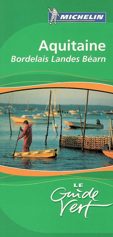 Aquitaine : Bordelais, Landes, Béarn, Lot-et-Garonne