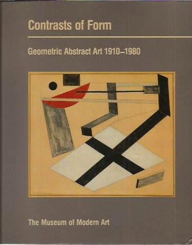 Couverture de Contrasts of Form: Geometric Abstract Art 1910-1980