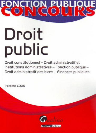 Droit public : droit constitutionnel, droit administratif et institutions administratives, fonction publique, droit administratif des biens, finances publiques