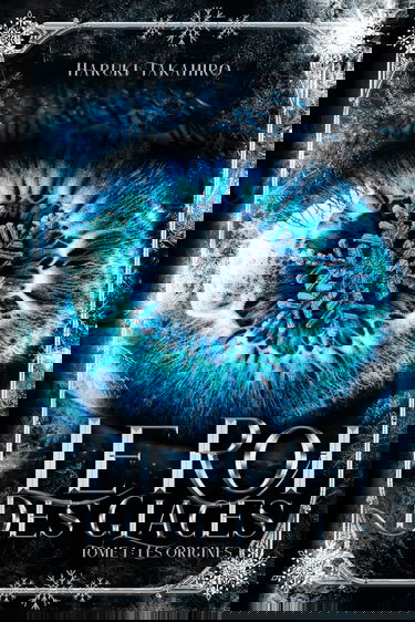 Le roi des glaces: Tome I : Les origines