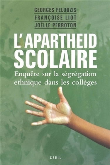 L'apartheid scolaire : enquête sur la ségrégation ethnique dans les collèges