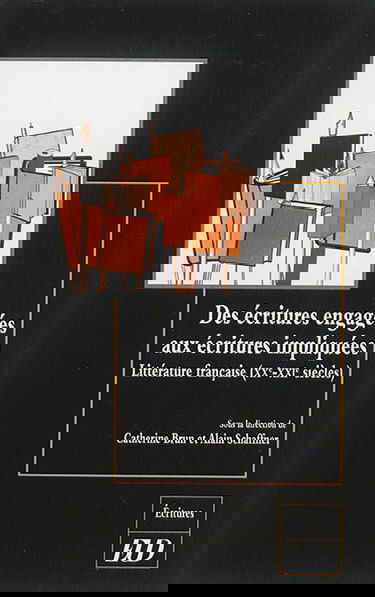 Des écritures engagées aux écritures impliquées : littérature française (XXe-XXIe siècles)