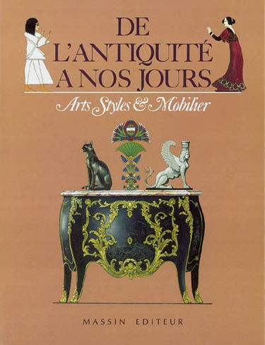 De l'Antiquité à nos jours : arts, styles et mobilier