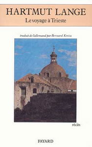 Le voyage à Trieste. Le marais de Riemeister : récits