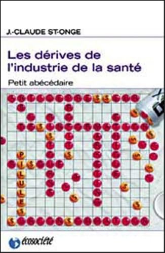 Les dérives de l'industrie de la santé. Petit abécédaire