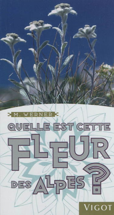 Quelle est cette fleur des Alpes ?