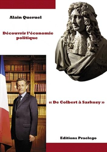 Découvrir l'économie politique: De Colbert à Sarkozy