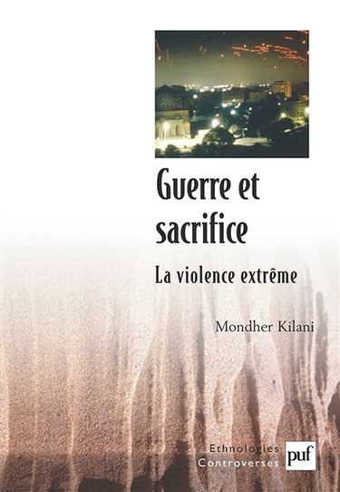 Guerre et sacrifice : la violence extrême