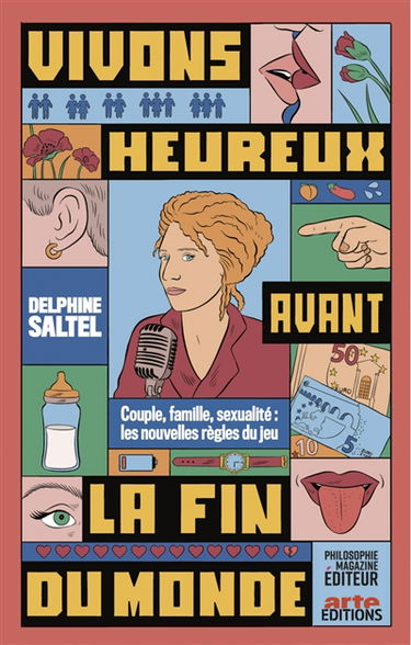 Vivons heureux avant la fin du monde : couple, famille, sexualité : les nouvelles règles du jeu