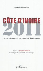 Côte d'Ivoire 2011 : la bataille de la seconde indépendance