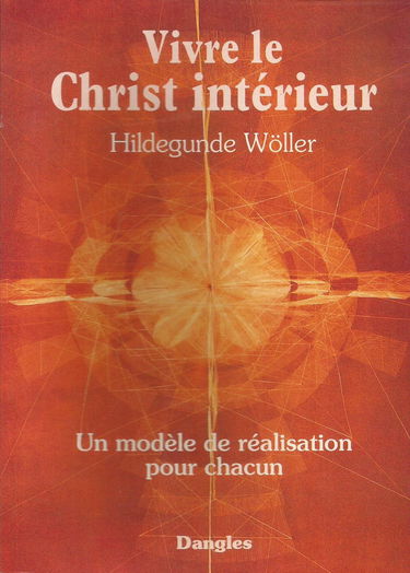 Vivre le Christ intérieur : un modèle de réalisation pour chacun