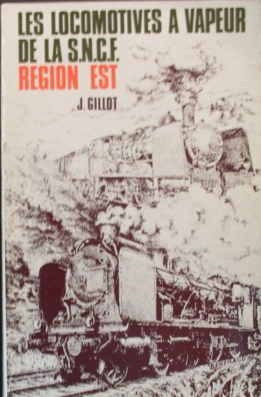 Couverture de LES LOCOMOTIVES A VAPEUR DE LA SNCF REGION EST
