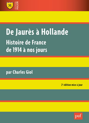 De Jaurès à Hollande : histoire de France de 1914 à nos jours