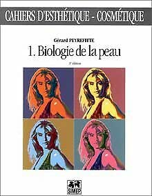 Cahiers D'Esthetique Numero 1 : Biologie De La Peau. 3eme Edition
