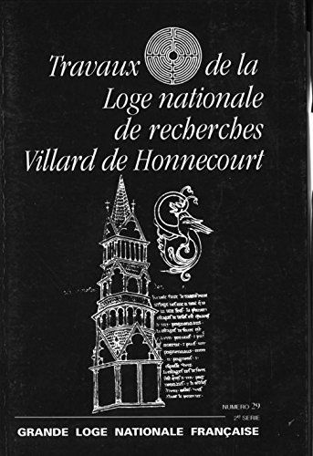 Travaux de la Loge nationale de recherches Villard de Honnecourt, numéro 29