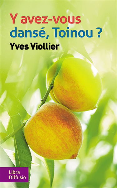 Y avez-vous dansé, Toinou ?