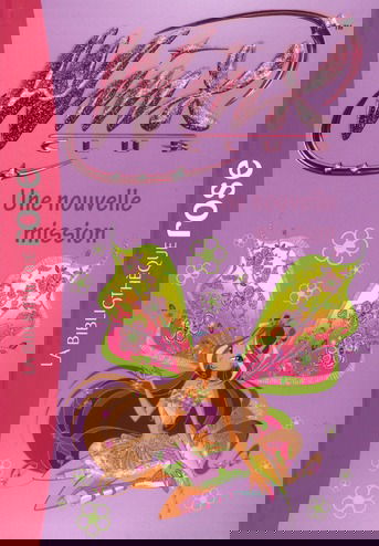 Winx Club. Vol. 39. Une nouvelle mission
