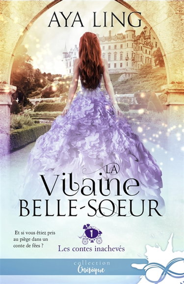 La vilaine belle-soeur : Les contes inachevés, T1