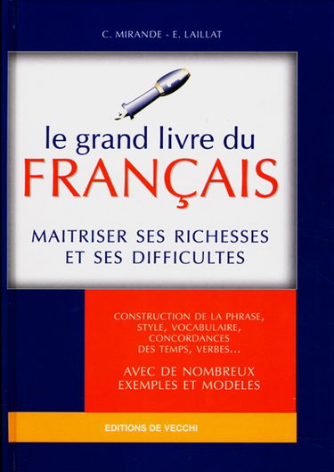 Le grand livre du français : maîtriser ses richesses et ses difficultés