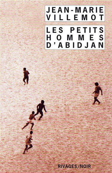 Les petits hommes d'Abidjan