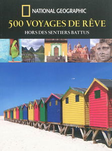500 voyages de rêve hors des sentiers battus