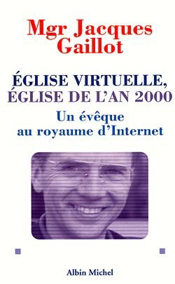 Eglise virtuelle, Eglise de l'an 2000 : un évêque au royaume d'Internet