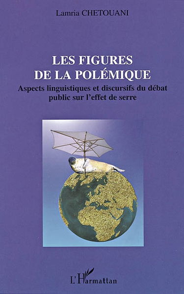 Les figures de la polémique : aspects linguisitiques et discursifs du débat public sur l'effet de serre