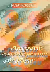Parcourant le pays des promesses de Dieu