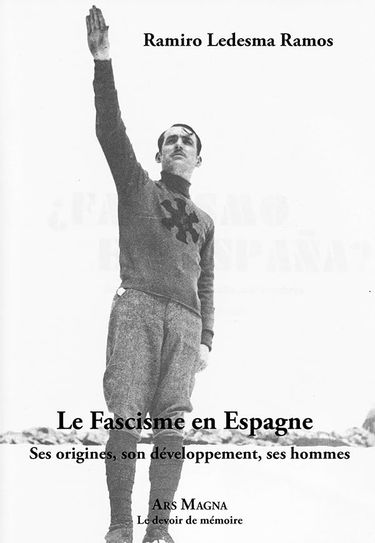 Le fascisme en Espagne: Ses origines, son développement, ses hommes