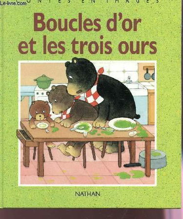Boucles d'or et les trois ours / conte traditionnel