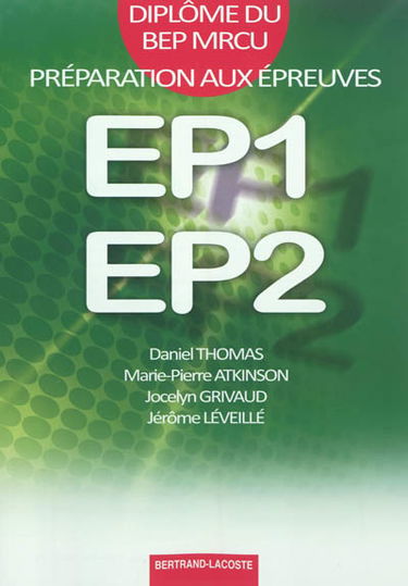 Préparation aux épreuves EP1, EP2 : diplôme du BEP MRCU