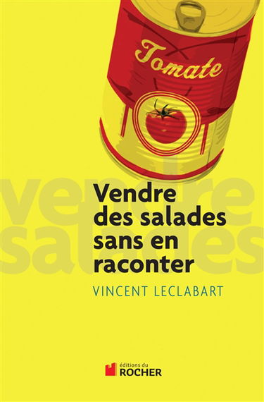 Vendre des salades sans en raconter