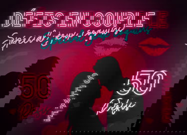 Défis en couple : spécial jeux coquins | 50 Défis sexe: Pimenter la libido du couple