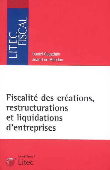 Fiscalités des créations, restructurations et liquidations d'entreprises