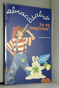 Abracadabra tu es magicien
