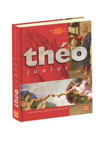 Théo junior : l'encyclopédie catholique pour les jeunes