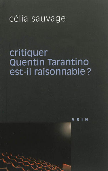 Couverture de Critiquer Quentin Tarantino est-il raisonnable ?