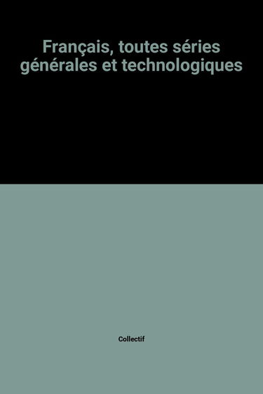 Français, toutes séries générales et technologiques
