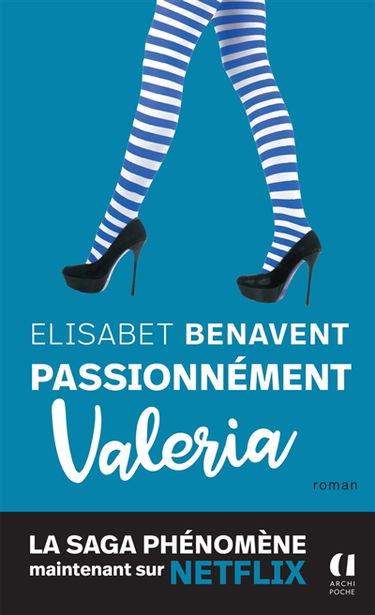 La saga Valeria. Vol. 4. Passionnément Valeria