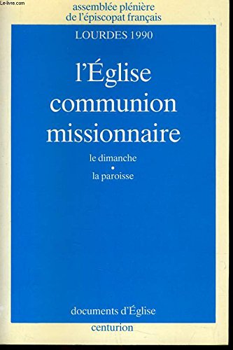 Eglise, communion missionnaire : le dimanche, la paroisse