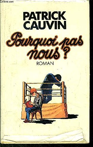 Couverture de POURQUOI PAS NOUS ? par Patrick Cauvin