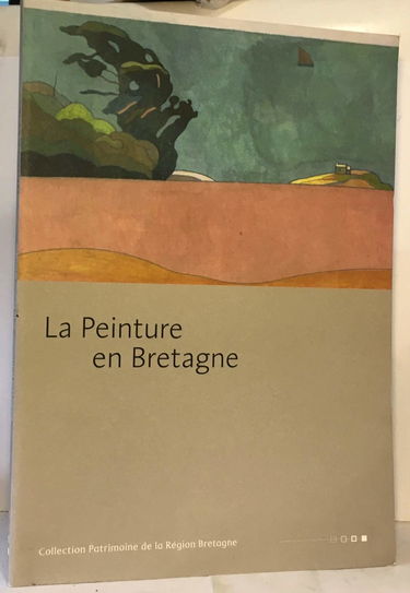La peinture en Bretagne (Collection Patrimoine de la région Bretagne)