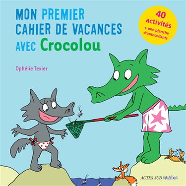 Mon premier cahier de vacances avec Crocolou : 40 activités + une planche d'autocollants