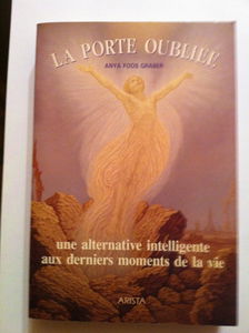 La Porte Oubliee. Une Alternative Intelligente Aux Derniers Moments De La Vie