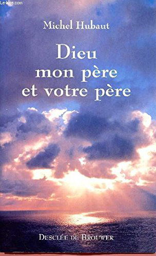 Dieu, mon père et votre père