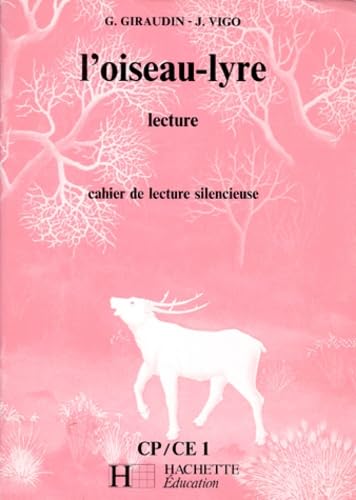 L'Oiseau-lyre CP-CE 1 : cahier de lecture silencieuse