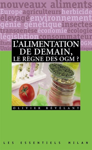 L'alimentation de demain : le règne des OGM ?